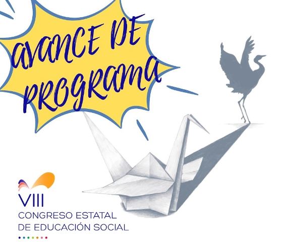 NOVEDADES DEL VIII CONGRESO ESTATAL DE EDUCACIÓN SOCIAL-CONSULTA EL AVANCE DEL PROGRAMA