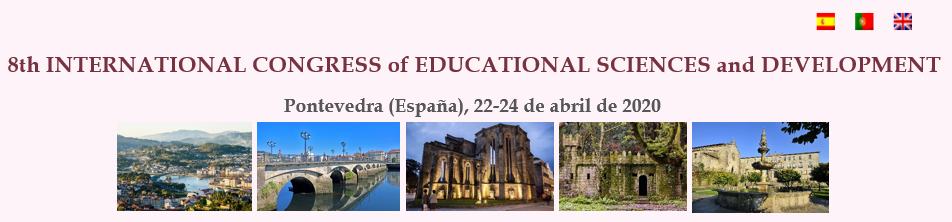 8º CONGRESO INTERNACIONAL DE CIENCIAS DE LA EDUCACIÓN Y DEL DESARROLLO. PONTEVEDRA DEL 22 AL 24 DE ABRIL 2020