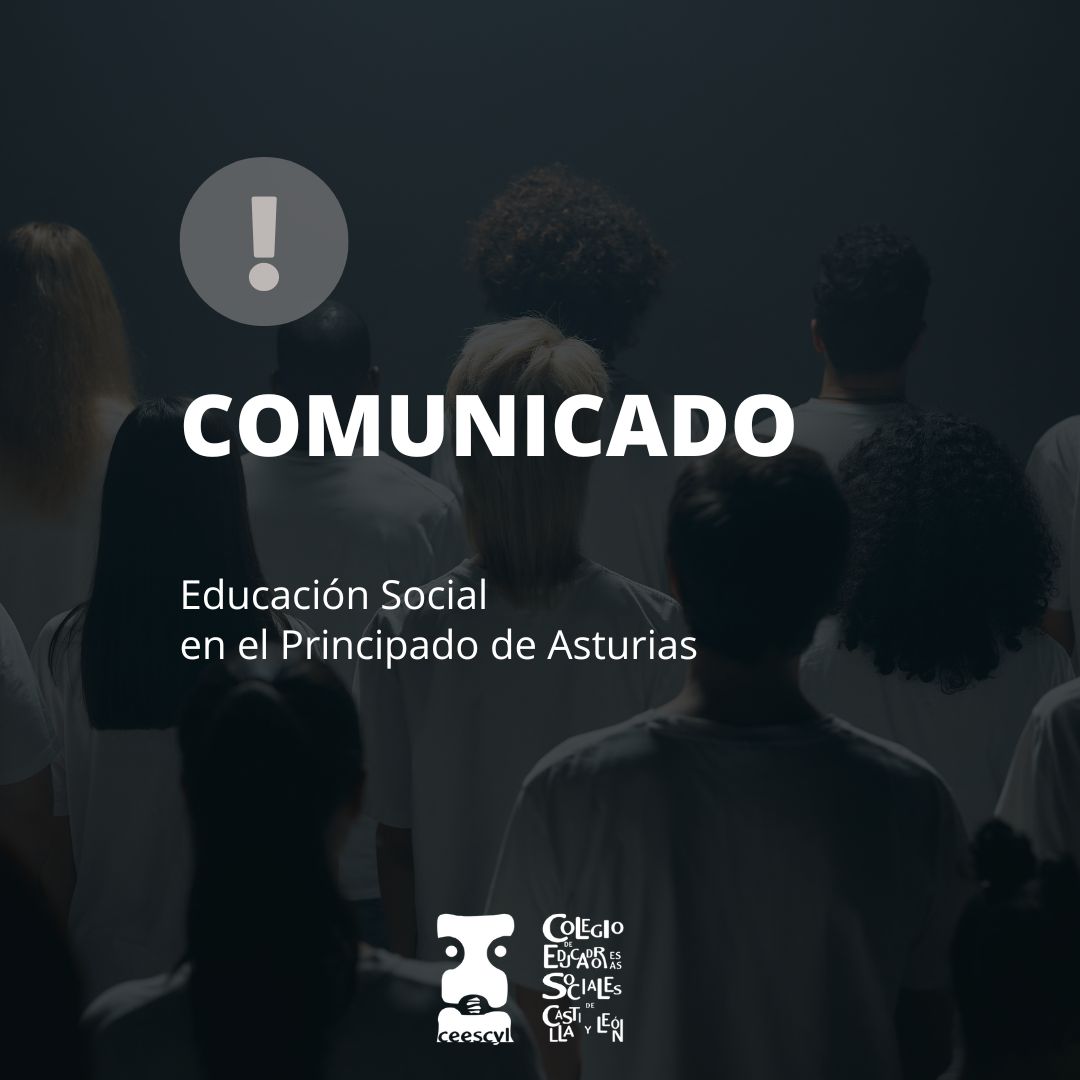 COMUNICADO DEL CEESCYL ANTE LA SITUACIÓN DE LA EDUCACIÓN SOCIAL EN EL PRINCIPADO DE ASTURIAS