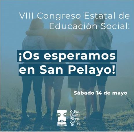 !VEN A SAN PELAYO!...NO DEJES QUE TE LO CUENTEN- 14 DE MAYO DE 2022. VIII CONGRESO ESTATAL DE EDUCACIÓN SOCIAL "ESPACIOS PARA EL DIÁLOGO EN LA ESPAÑA RURAL DESDE LA EDUCACIÓN SOCIAL"