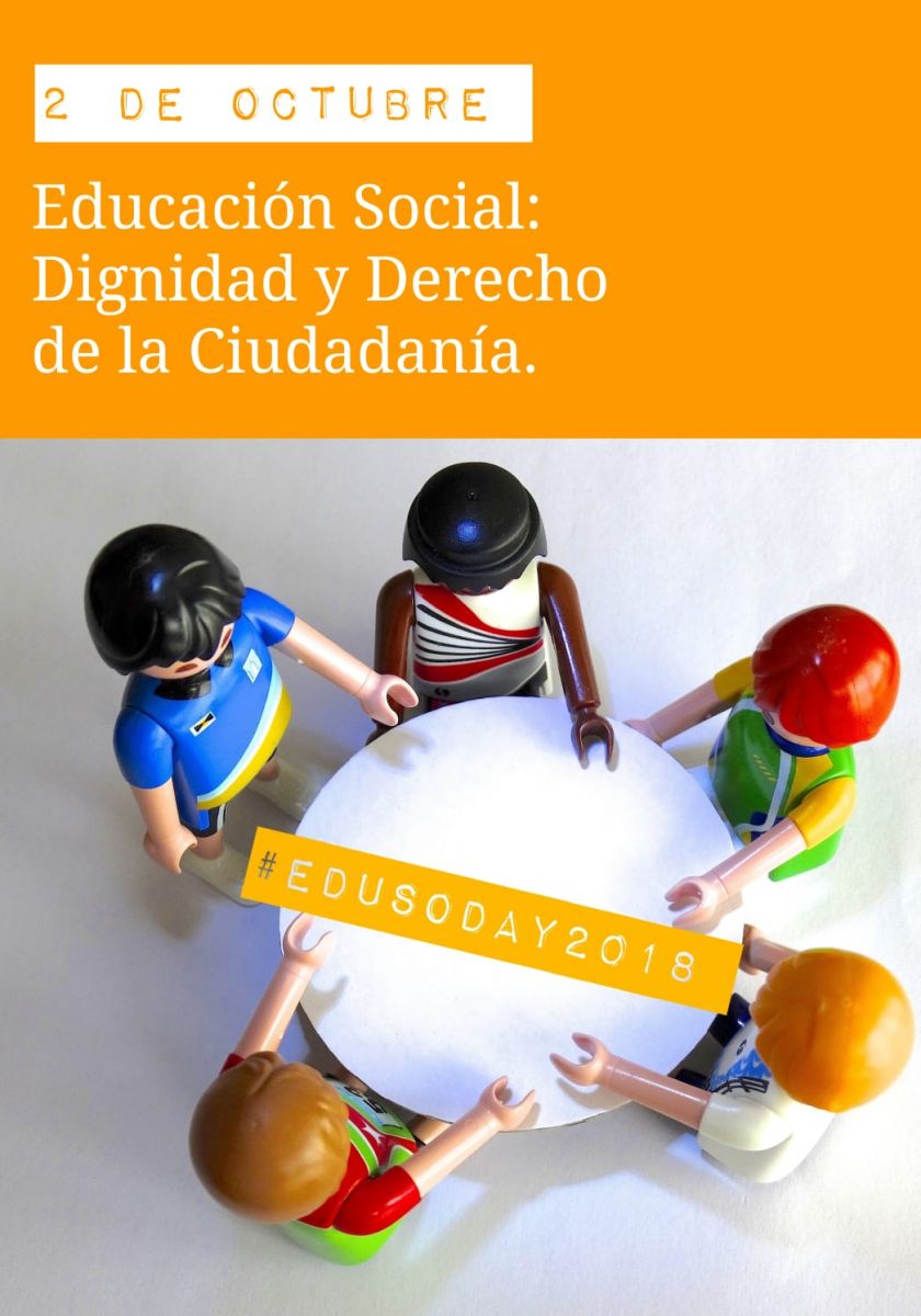 2 DE OCTUBRE. DÍA INTERNACIONAL DE LA EDUCACIÓN SOCIAL. "EDUCACIÓN SOCIAL: DIGNIDAD Y DERECHO DE LA CIUDADANÍA"