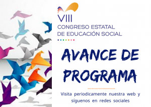 AVANCE DEL PROGRAMA DEL VIII CONGRESO ESTATAL DE EDUCACIÓN SOCIAL. ZARAGOZA, 16, 17, 18 ABRIL 2020