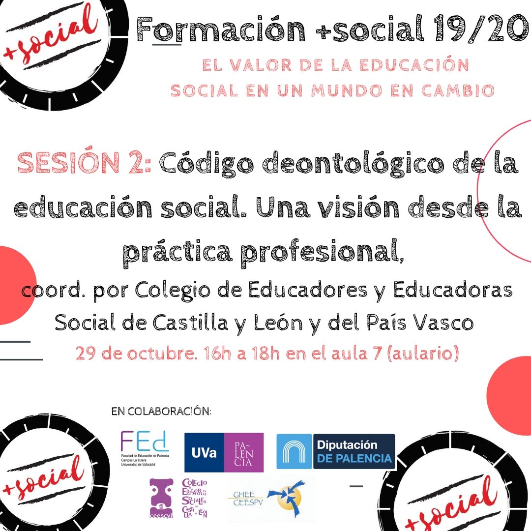 "EL CÓDIGO DEONTOLÓGICO DE LA EDUCACIÓN SOCIAL. UNA VISIÓN DESDE LA PRÁCTICA PROFESIONAL". PALENCIA, 29 OCTUBRE 2019