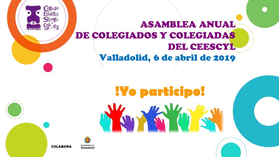ASAMBLEA GENERAL DE COLEGIADOS Y COLEGIADAS DEL CEESCYL. VALLADOLID, 6 ABRIL 2019
