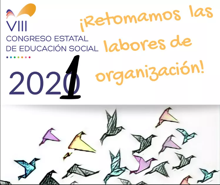 EL COMITÉ ORGANIZADOR  DEL VIII CONGRESO ESTATAL DE EDUCACIÓN SOCIAL REANUDA SU ACTIVIDAD CON  EL OBJETIVO DE CELEBRARLO EN 2021