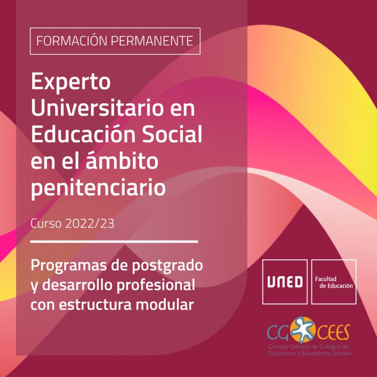 UNED  Y CGCEES - CURSO 2022-2023: EXPERTO Y MÁSTER DE EDUCACIÓN SOCIAL EN EL ÁMBITO PENITENCIARIO